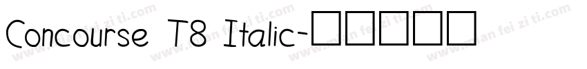 Concourse T8 Italic字体转换